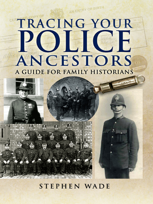 Title details for Tracing Your Police Ancestors by Stephen Wade - Available